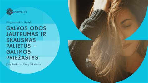 galvos odos pleiskanojimo priežastys ir priežiūra